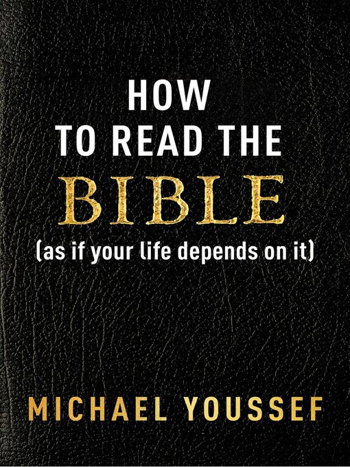 Title details for How to Read the Bible (as If Your Life Depends on It) by Michael Youssef - Available